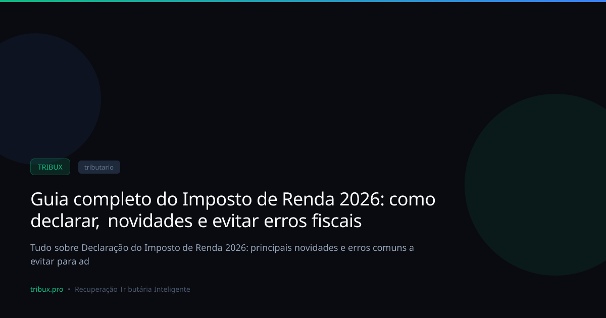 Guia completo do Imposto de Renda 2026: como declarar, novidades e ...